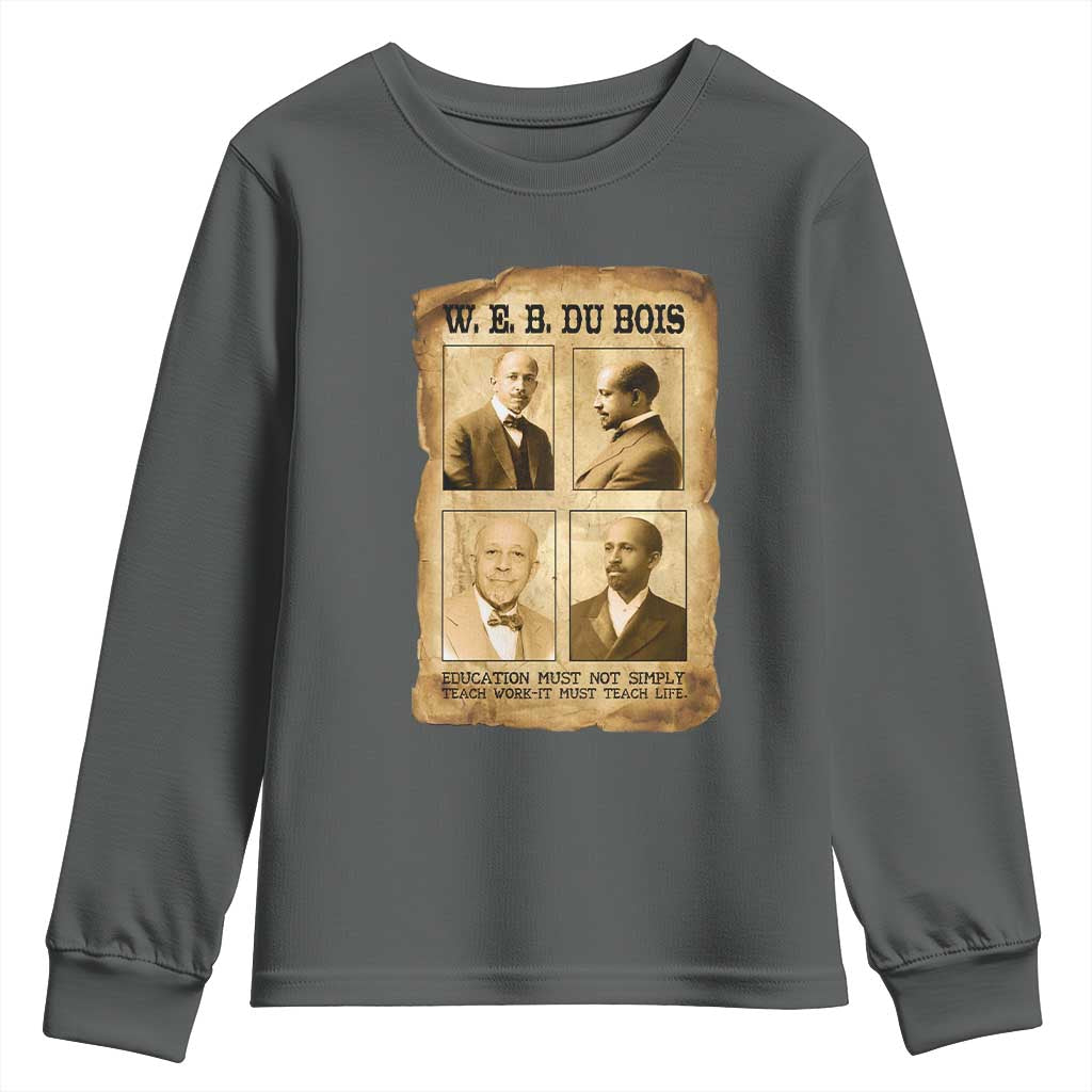 Education Must Teach Life W E B Du Bois Quote Youth Sweatshirt TS12 Dark Heather Print Your Wear