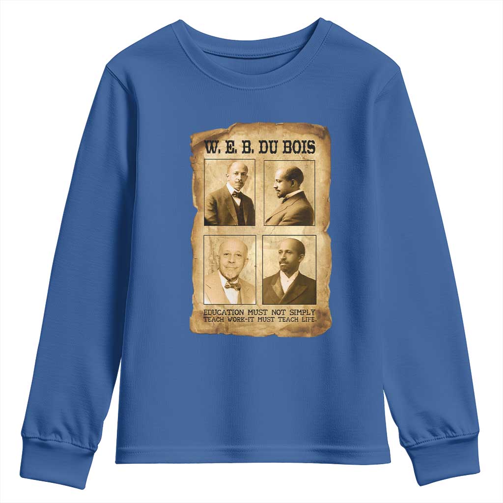 Education Must Teach Life W E B Du Bois Quote Youth Sweatshirt TS12 Royal Blue Print Your Wear