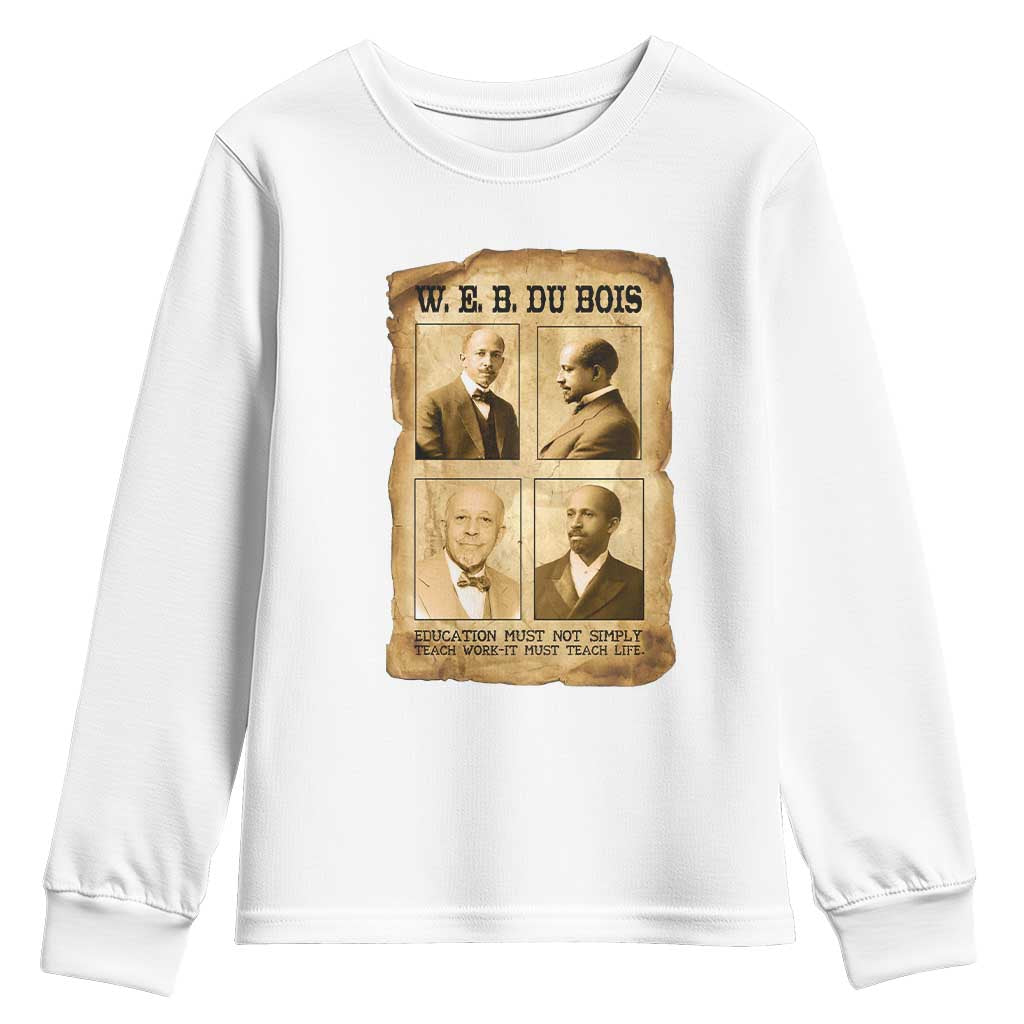 Education Must Teach Life W E B Du Bois Quote Youth Sweatshirt TS12 White Print Your Wear