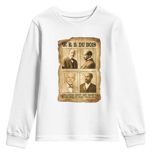 Education Must Teach Life W E B Du Bois Quote Youth Sweatshirt TS12 White Print Your Wear