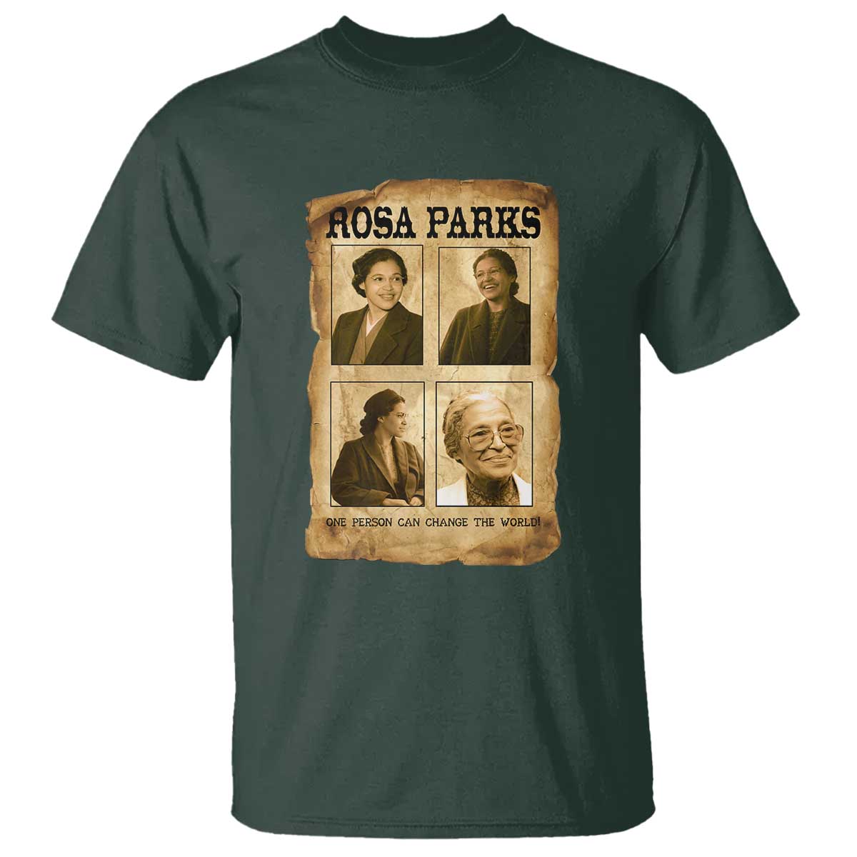 One Person Can Change The World Quote T Shirt Rosa Parks Legacy TS12 Dark Forest Green Print Your Wear