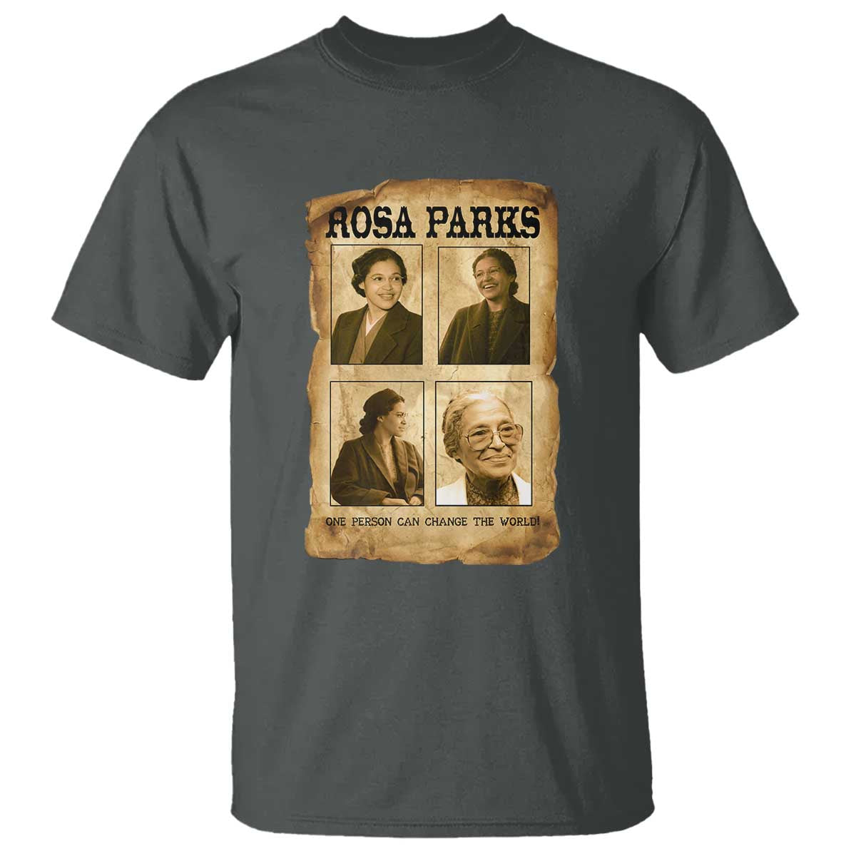 One Person Can Change The World Quote T Shirt Rosa Parks Legacy TS12 Dark Heather Print Your Wear