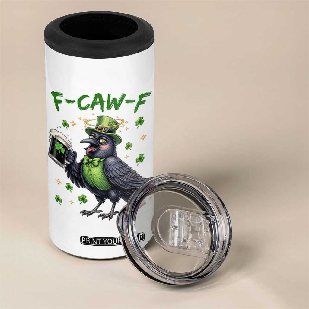 F Caw F Raven Lover 4 in 1 Can Cooler Tumbler Funny St Patricks Day Gift TS12 Print Your Wear