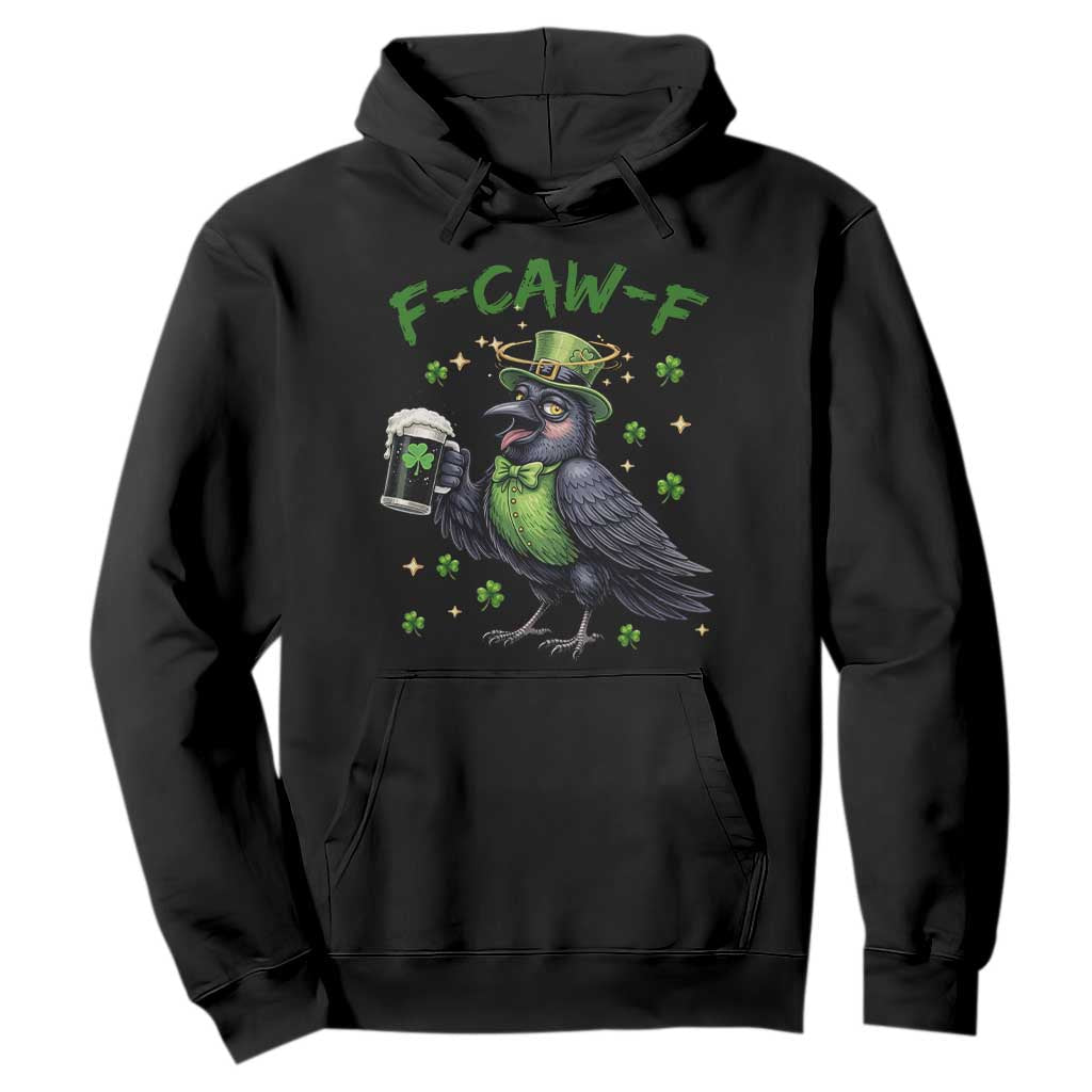 F Caw F Raven Lover Hoodie Funny St Patricks Day Gift TS12 Black Print Your Wear
