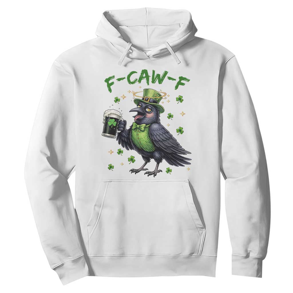 F Caw F Raven Lover Hoodie Funny St Patricks Day Gift TS12 White Print Your Wear