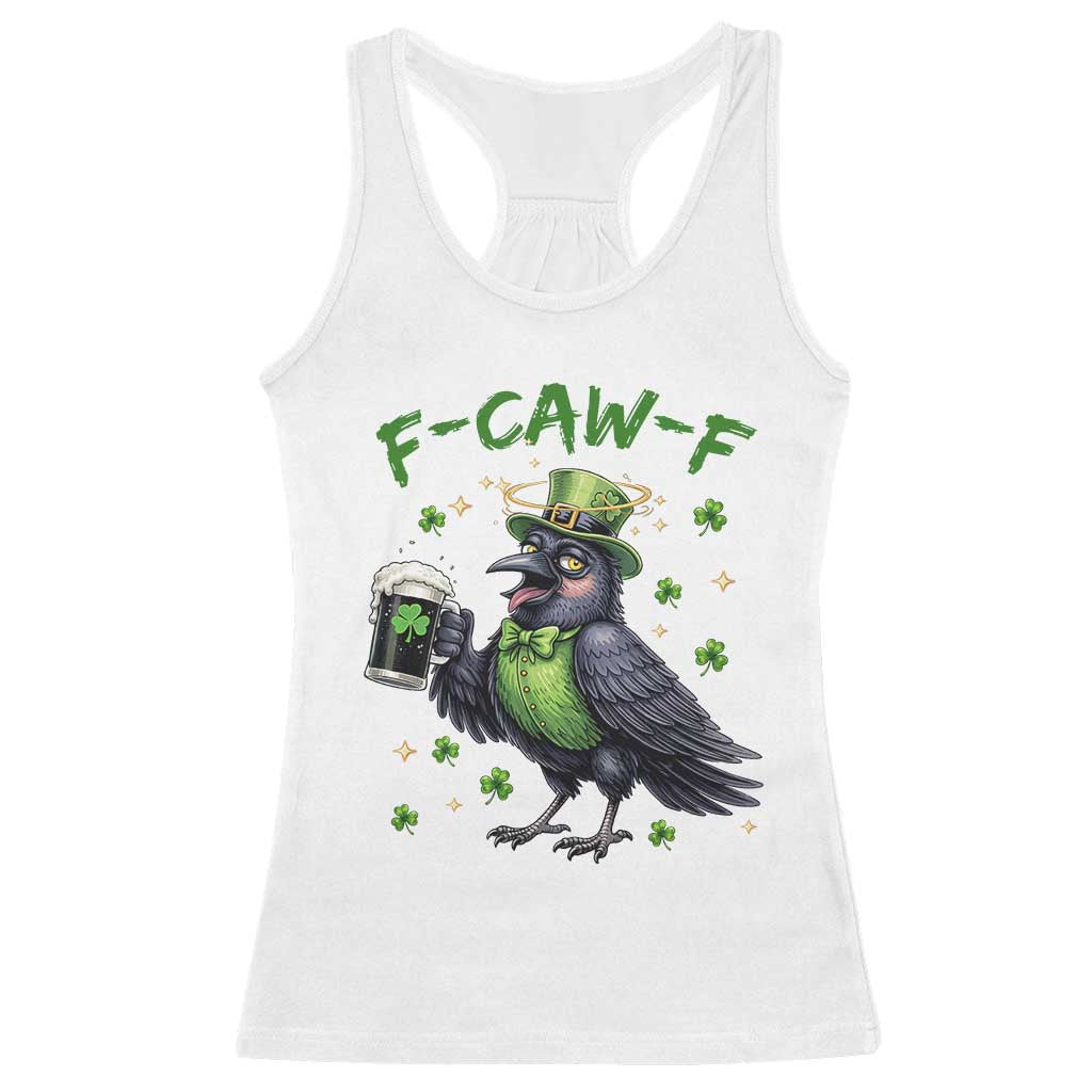 F Caw F Raven Lover Racerback Tank Top Funny St Patricks Day Gift TS12 White Print Your Wear