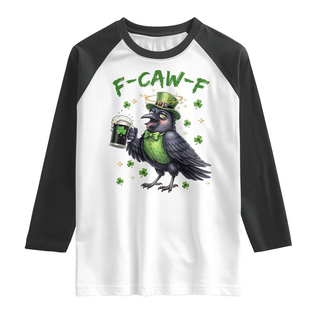 F Caw F Raven Lover Raglan Shirt Funny St Patricks Day Gift TS12 White Black Print Your Wear