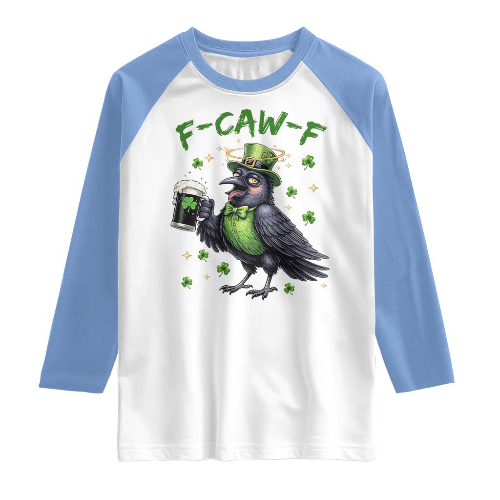 F Caw F Raven Lover Raglan Shirt Funny St Patricks Day Gift TS12 White Carolina Blue Print Your Wear