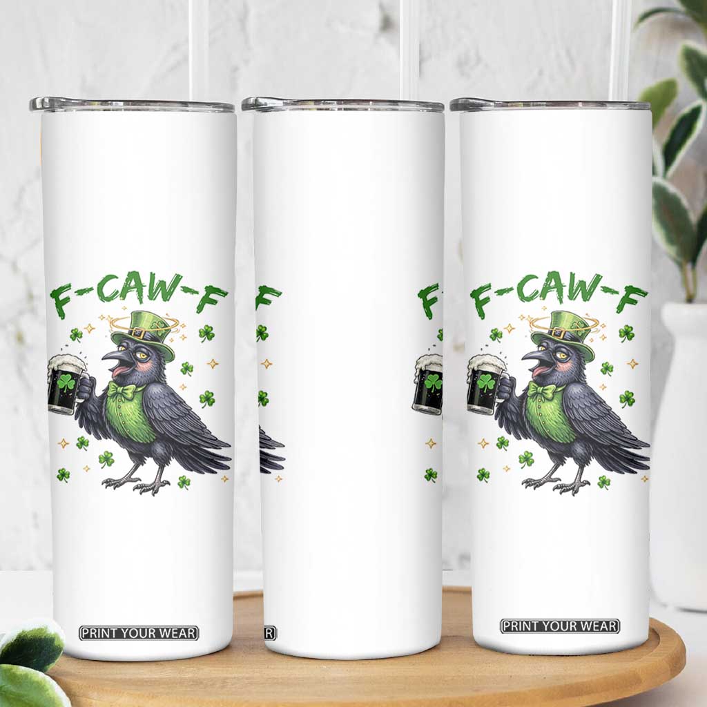 F Caw F Raven Lover Skinny Tumbler Funny St Patricks Day Gift TS12 Print Your Wear