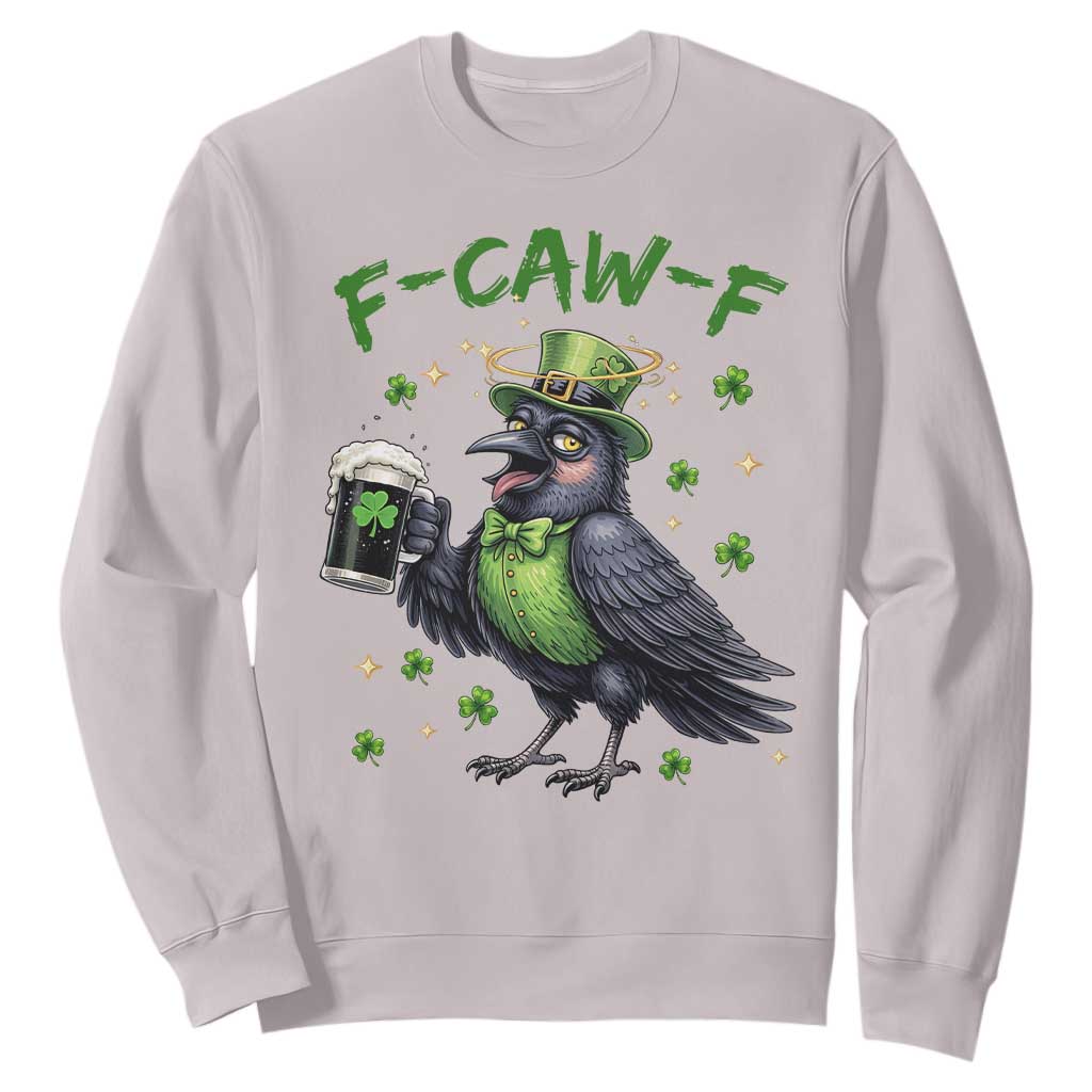 F Caw F Raven Lover Sweatshirt Funny St Patricks Day Gift TS12 Ice Gray Print Your Wear