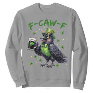 F Caw F Raven Lover Sweatshirt Funny St Patricks Day Gift TS12 Sport Gray Print Your Wear