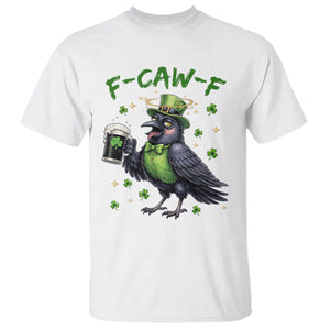 F Caw F Raven Lover T Shirt Funny St Patricks Day Gift TS12 White Print Your Wear