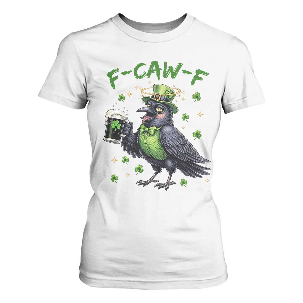 F Caw F Raven Lover T Shirt For Women Funny St Patricks Day Gift TS12 White Print Your Wear