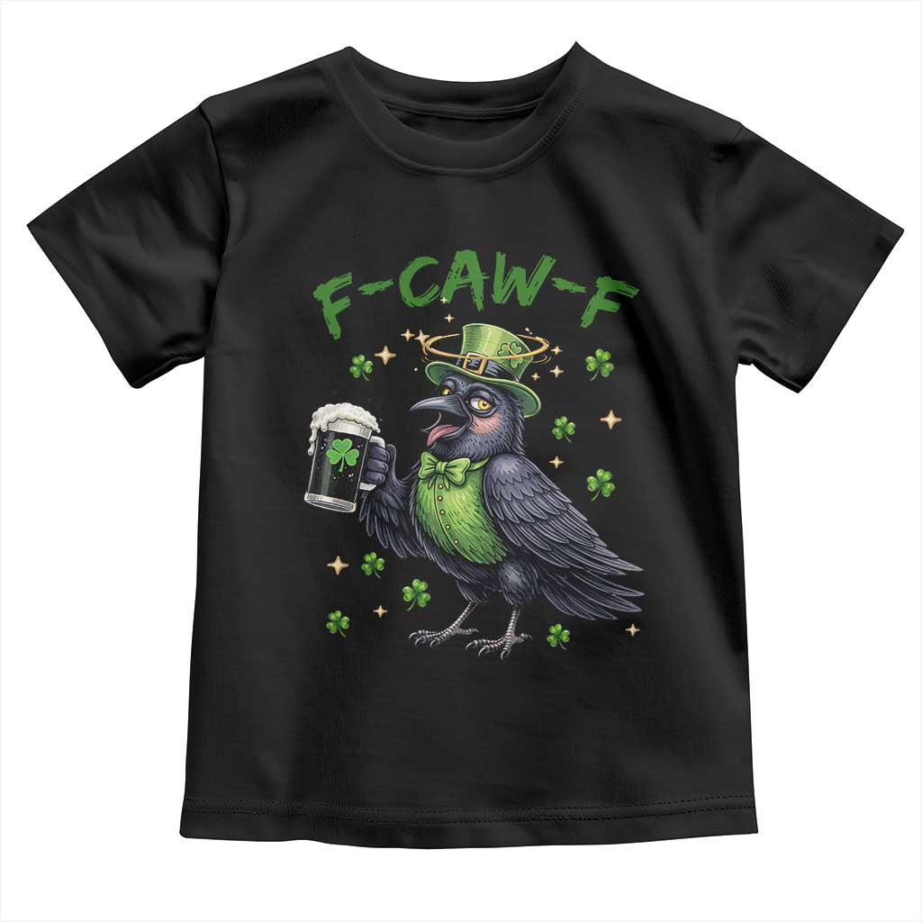 F Caw F Raven Lover Toddler T Shirt Funny St Patricks Day Gift TS12 Black Print Your Wear