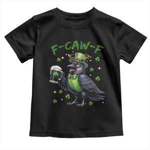 F Caw F Raven Lover Toddler T Shirt Funny St Patricks Day Gift TS12 Black Print Your Wear
