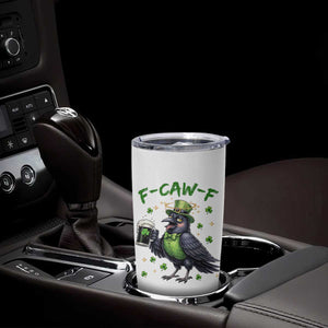 F Caw F Raven Lover Tumbler Cup Funny St Patricks Day Gift TS12 Print Your Wear
