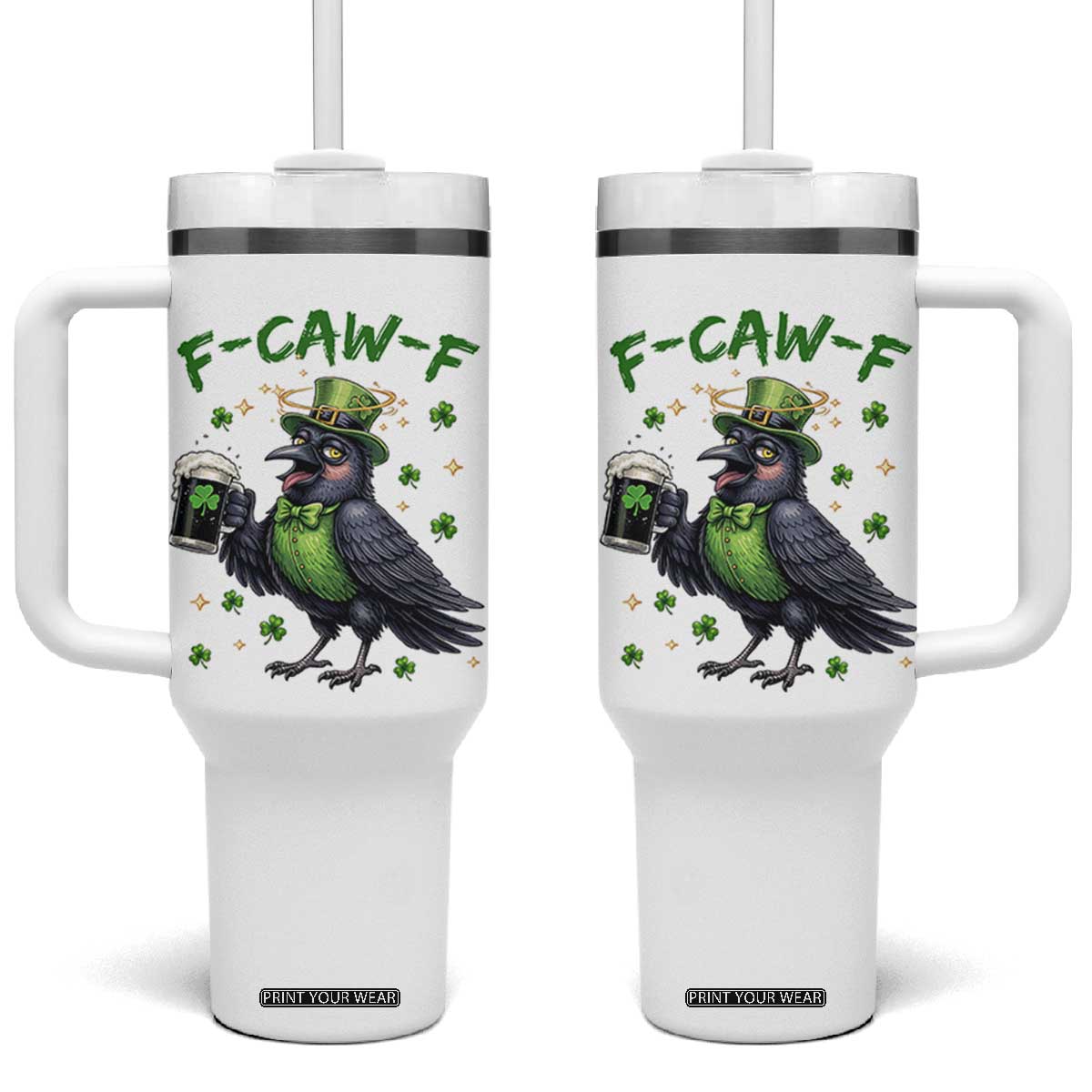 F Caw F Raven Lover Tumbler With Handle Funny St Patricks Day Gift TS12 One Size: 40 oz White Print Your Wear