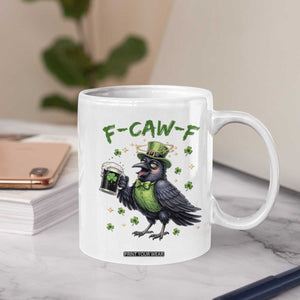 F Caw F Raven Lover Coffee Mug Funny St Patricks Day Gift TS12 Print Your Wear