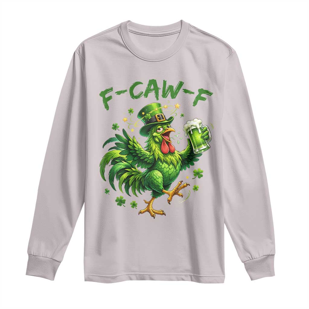 F Caw F Drunk Irish Chicken Long Sleeve Shirt Funny St Patricks Day Gift TS12 Ice Gray Print Your Wear