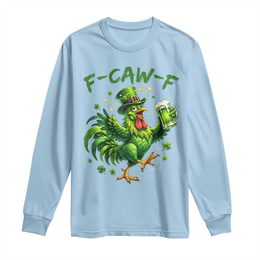 F Caw F Drunk Irish Chicken Long Sleeve Shirt Funny St Patricks Day Gift TS12 Light Blue Print Your Wear