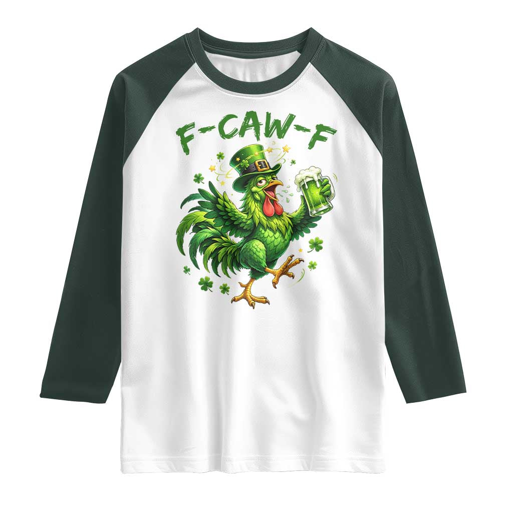 F Caw F Drunk Irish Chicken Raglan Shirt Funny St Patricks Day Gift TS12 White Dark Forest Green Print Your Wear