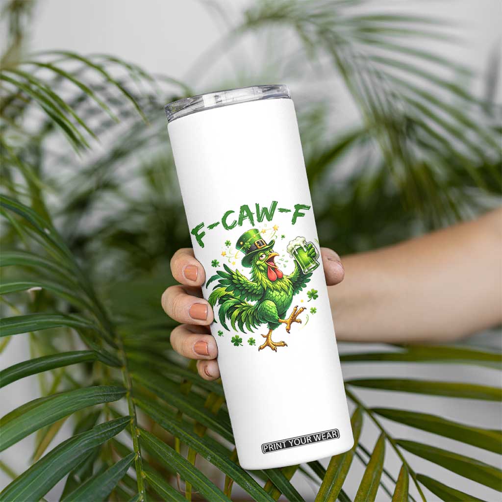 F Caw F Drunk Irish Chicken Skinny Tumbler Funny St Patricks Day Gift TS12 Print Your Wear