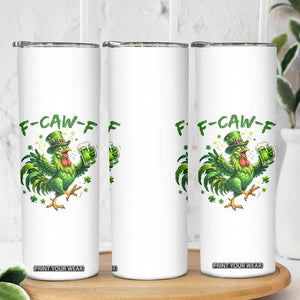 F Caw F Drunk Irish Chicken Skinny Tumbler Funny St Patricks Day Gift TS12 Print Your Wear
