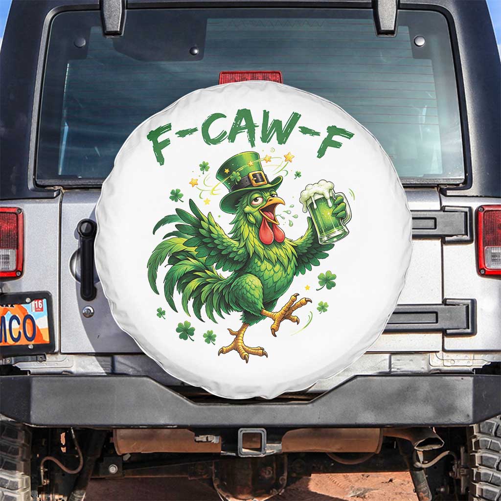 F Caw F Drunk Irish Chicken Spare Tire Cover Funny St Patricks Day Gift TS12 No hole White Print Your Wear
