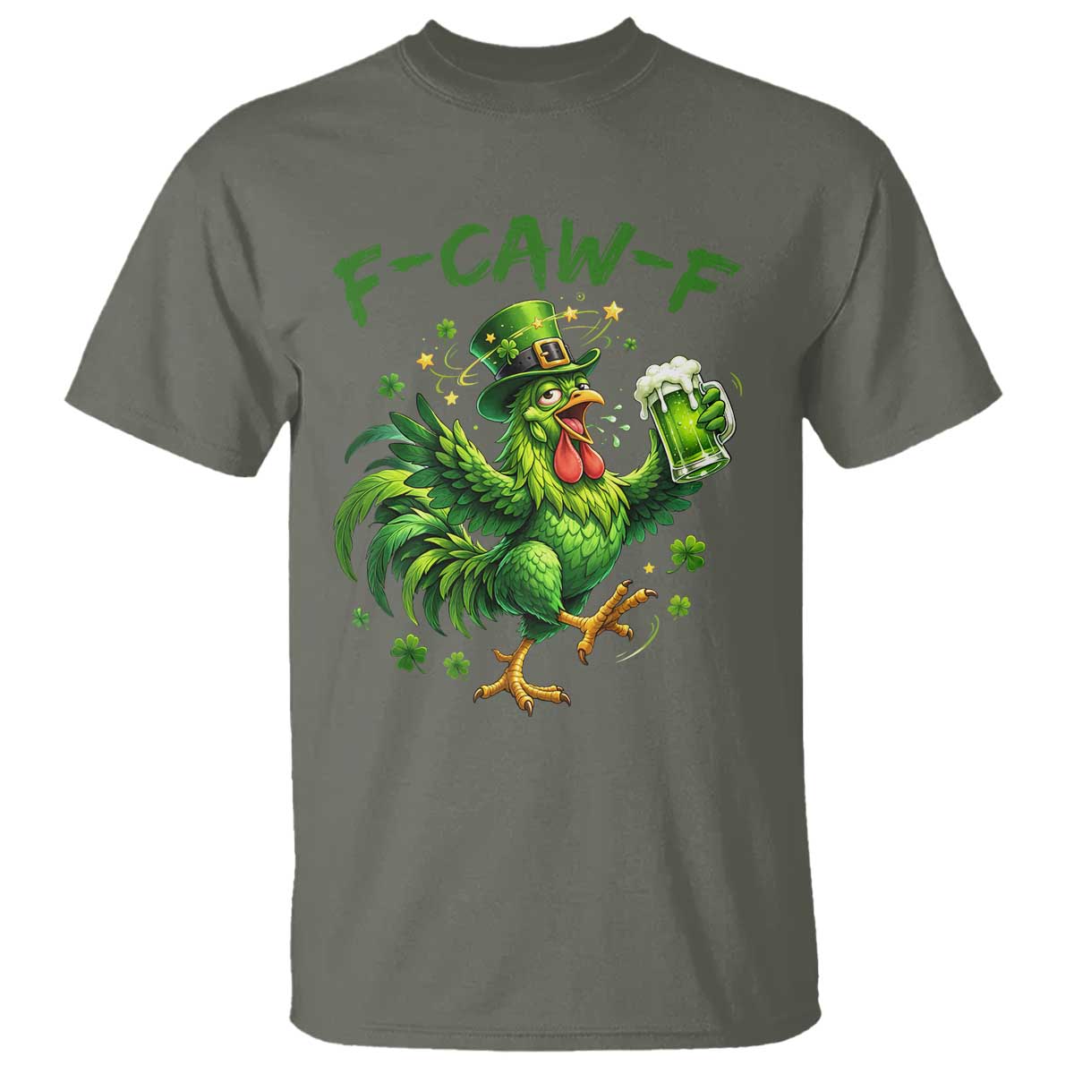 F Caw F Drunk Irish Chicken T Shirt Funny St Patricks Day Gift TS12 Military Green Print Your Wear