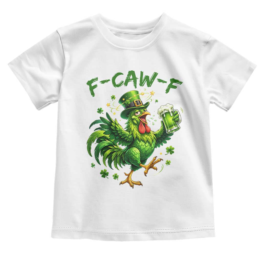 F Caw F Drunk Irish Chicken Toddler T Shirt Funny St Patricks Day Gift TS12 White Print Your Wear