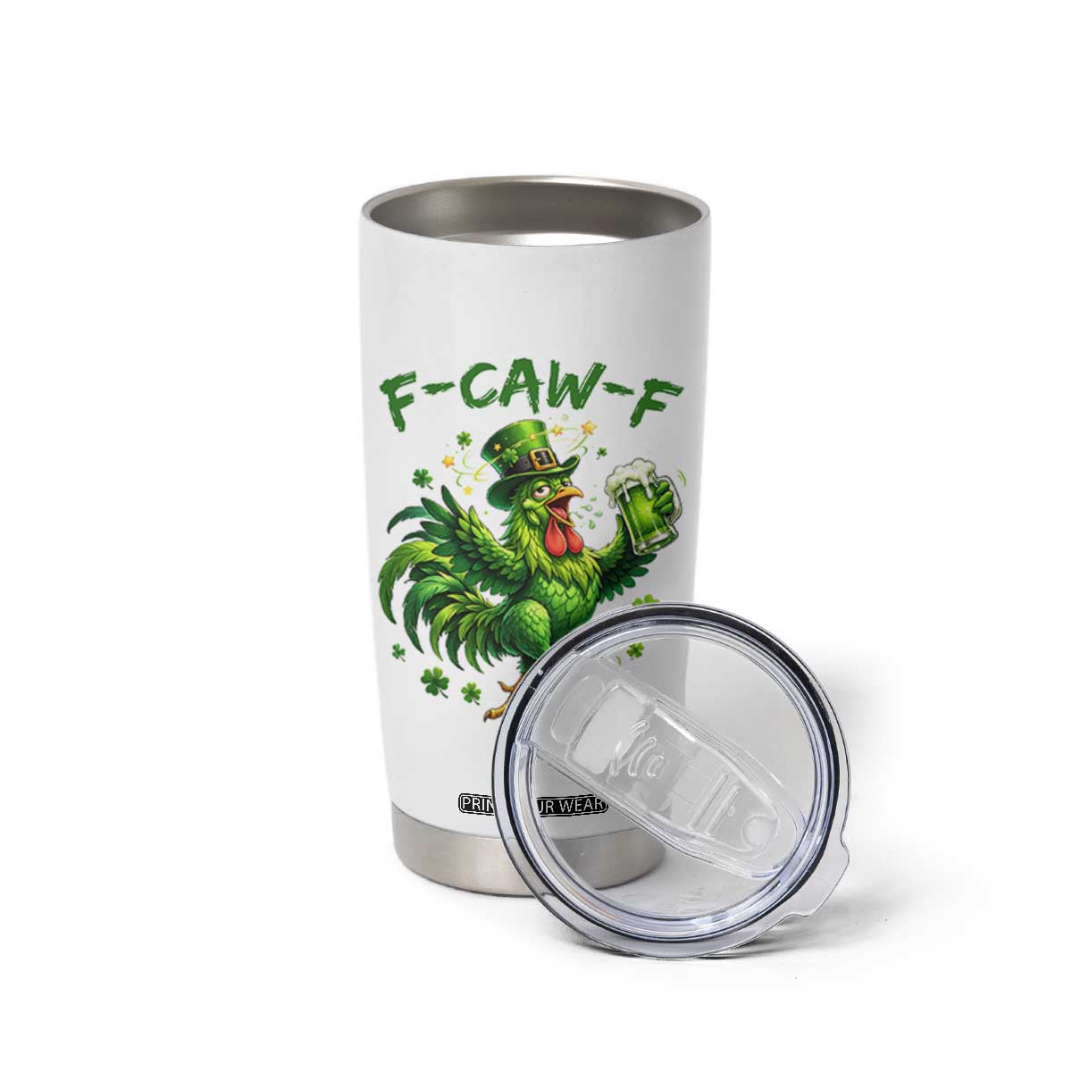 F Caw F Drunk Irish Chicken Tumbler Cup Funny St Patricks Day Gift TS12 Print Your Wear