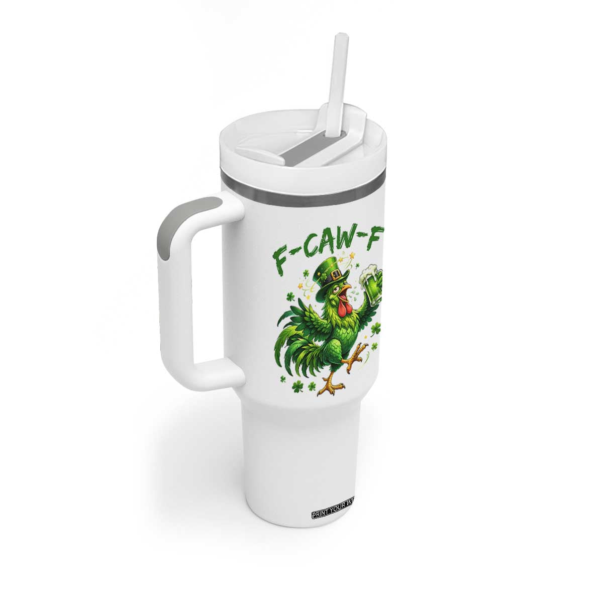 F Caw F Drunk Irish Chicken Tumbler With Handle Funny St Patricks Day Gift TS12 Print Your Wear
