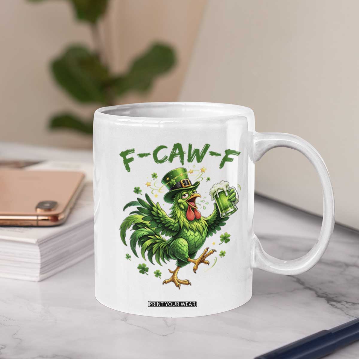 F Caw F Drunk Irish Chicken Coffee Mug Funny St Patricks Day Gift TS12 Print Your Wear