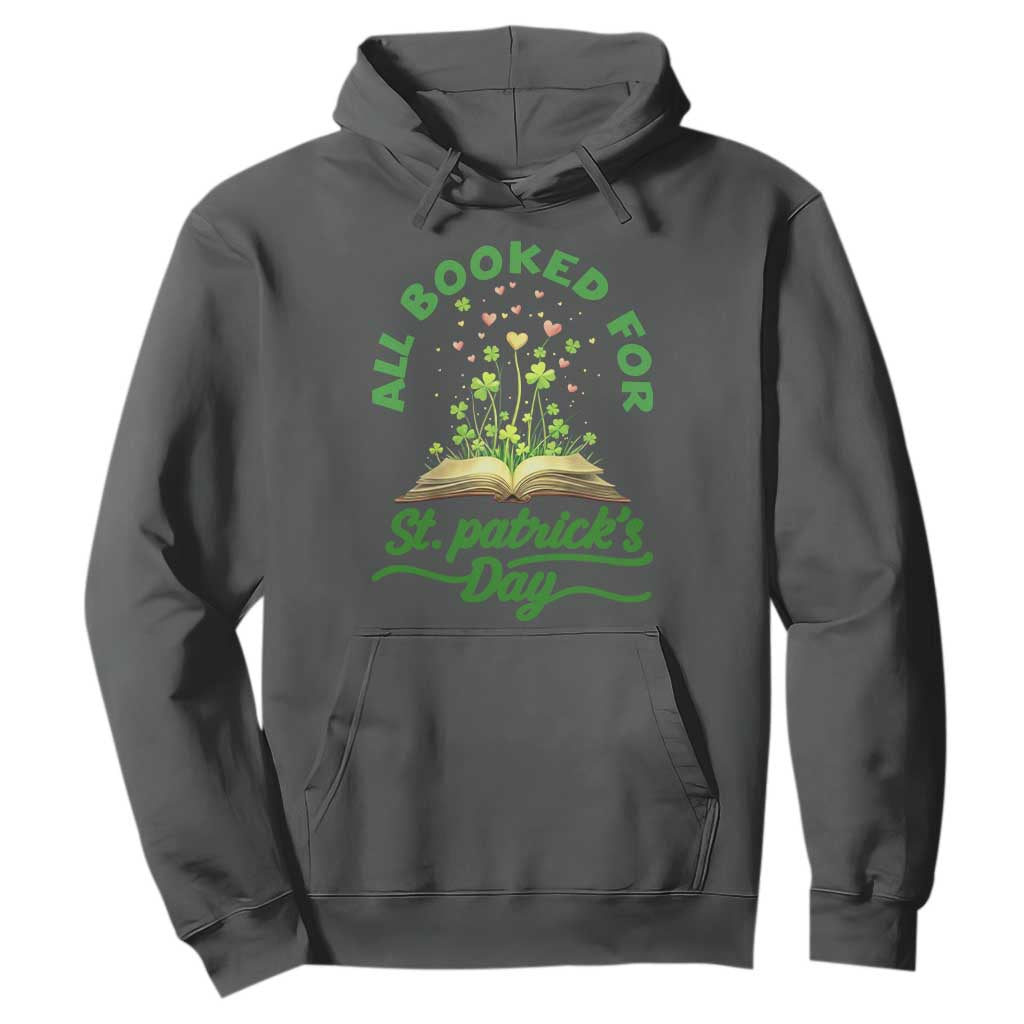All Booked For St Patricks Day Hoodie Irish Reader Gift TS12 Dark Heather Print Your Wear