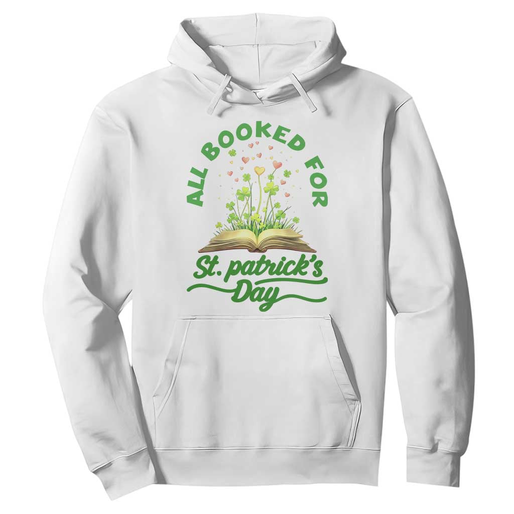 All Booked For St Patricks Day Hoodie Irish Reader Gift TS12 White Print Your Wear