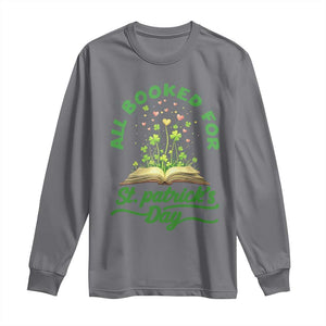 All Booked For St Patricks Day Long Sleeve Shirt Irish Reader Gift TS12 Charcoal Print Your Wear