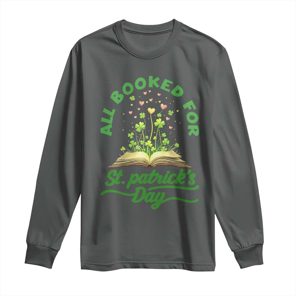 All Booked For St Patricks Day Long Sleeve Shirt Irish Reader Gift TS12 Dark Heather Print Your Wear