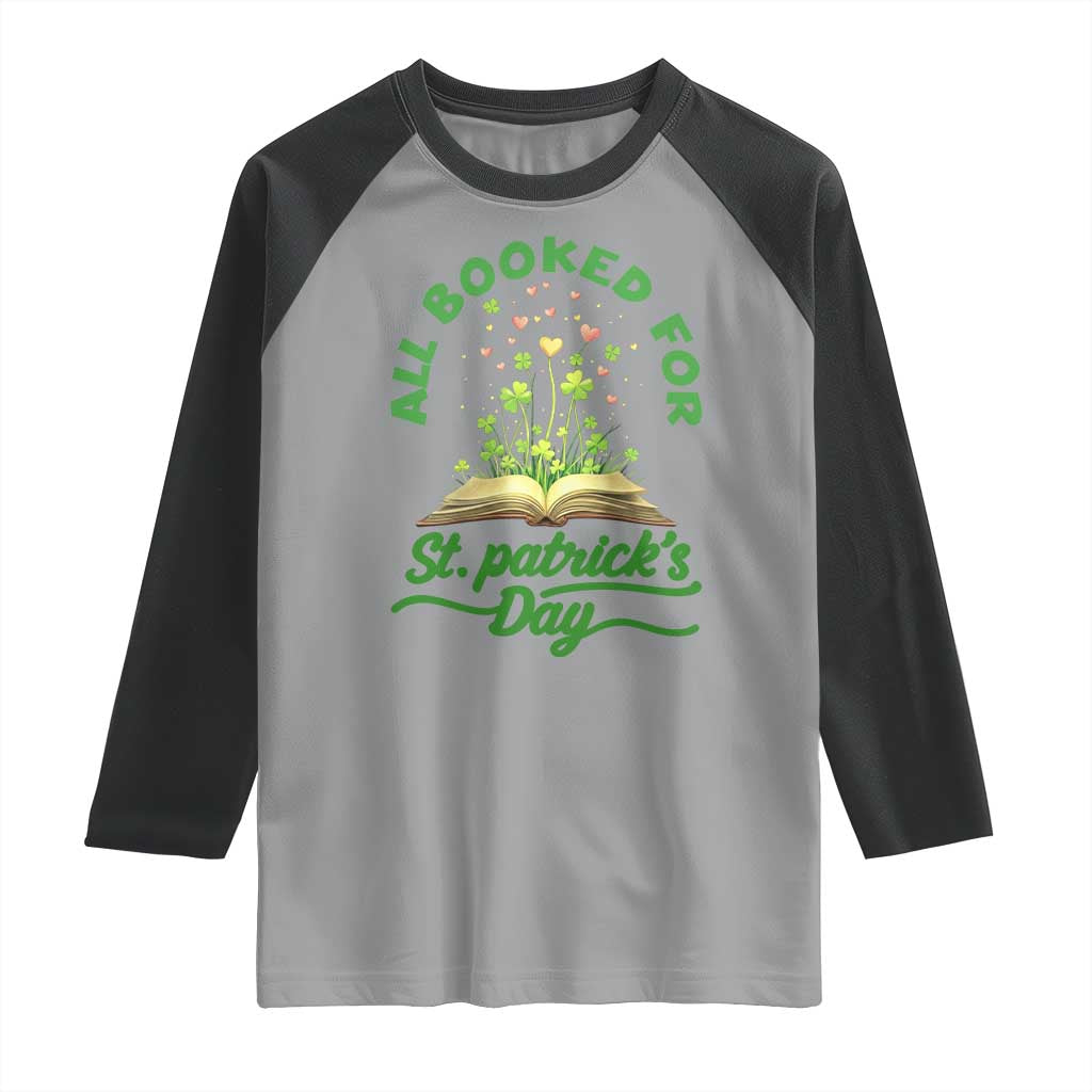 All Booked For St Patricks Day Raglan Shirt Irish Reader Gift TS12 Sport Gray Black Print Your Wear