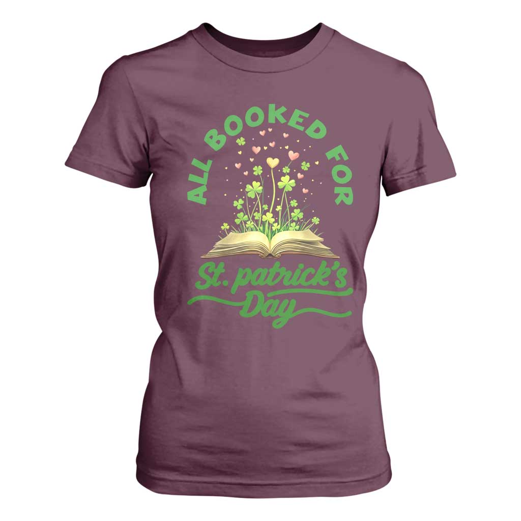 All Booked For St Patricks Day T Shirt For Women Irish Reader Gift TS12 Maroon Print Your Wear