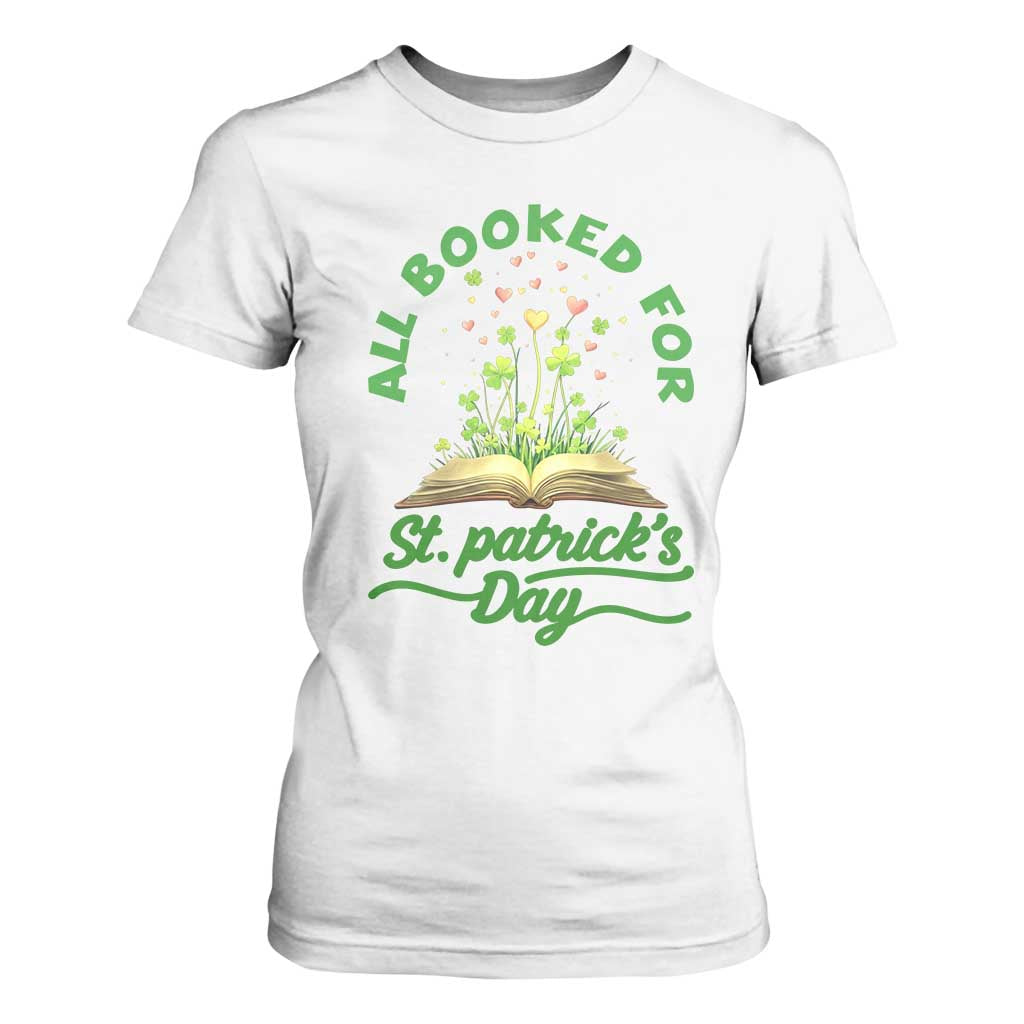 All Booked For St Patricks Day T Shirt For Women Irish Reader Gift TS12 White Print Your Wear