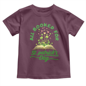 All Booked For St Patricks Day Toddler T Shirt Irish Reader Gift TS12 Maroon Print Your Wear