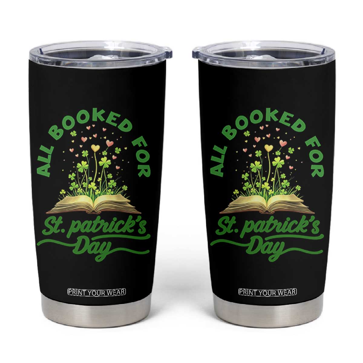 All Booked For St Patricks Day Tumbler Cup Irish Reader Gift TS12 Black Print Your Wear