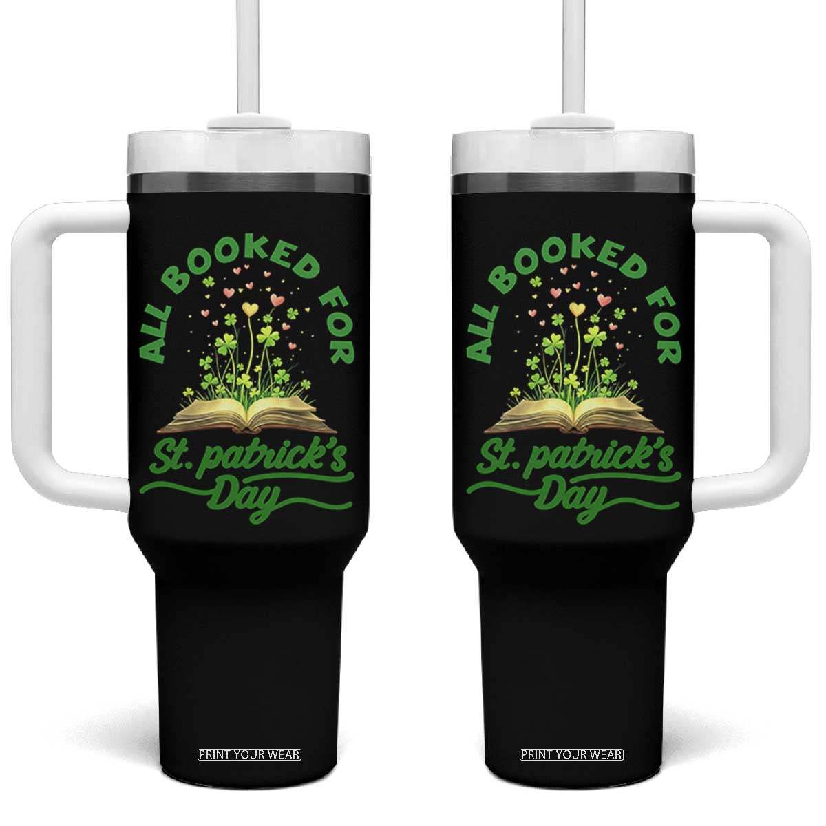 All Booked For St Patricks Day Tumbler With Handle Irish Reader Gift TS12 One Size: 40 oz Black Print Your Wear