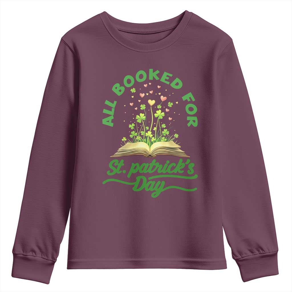 All Booked For St Patricks Day Youth Sweatshirt Irish Reader Gift TS12 Maroon Print Your Wear
