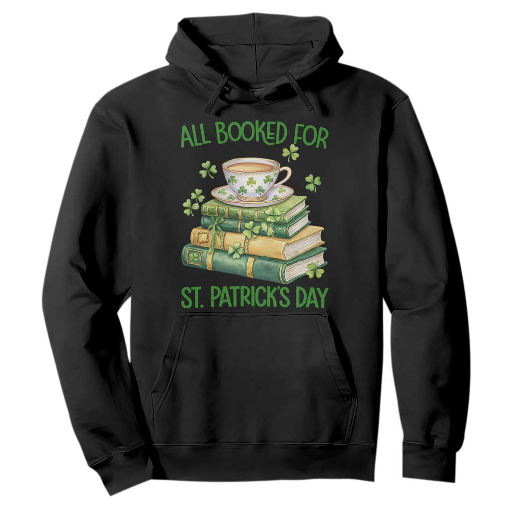 All Booked For St Patricks Day Hoodie Gift For Book Lovers TS12 Black Print Your Wear