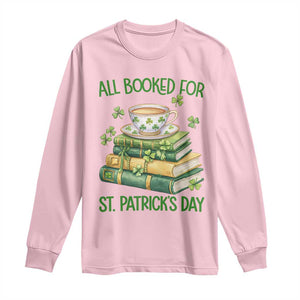 All Booked For St Patricks Day Long Sleeve Shirt Gift For Book Lovers TS12 Light Pink Print Your Wear