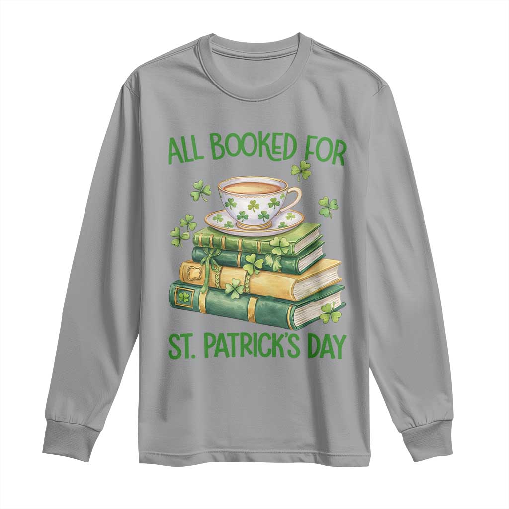 All Booked For St Patricks Day Long Sleeve Shirt Gift For Book Lovers TS12 Sport Gray Print Your Wear