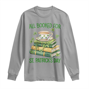 All Booked For St Patricks Day Long Sleeve Shirt Gift For Book Lovers TS12 Sport Gray Print Your Wear