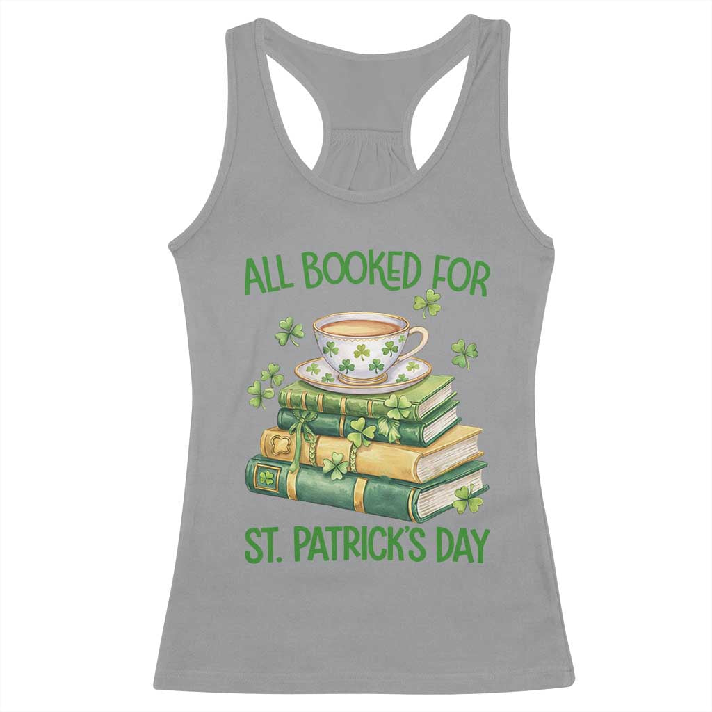 All Booked For St Patricks Day Racerback Tank Top Gift For Book Lovers TS12 Sport Gray Print Your Wear