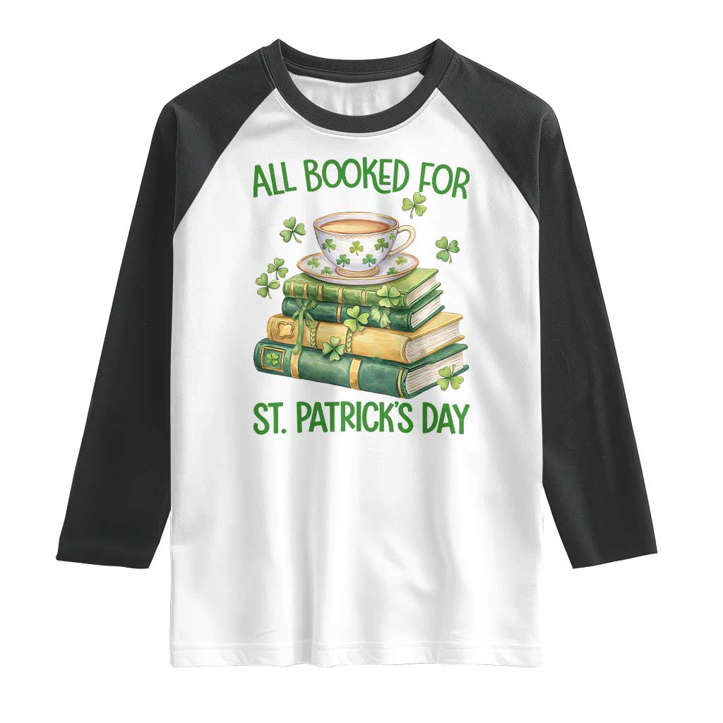 All Booked For St Patricks Day Raglan Shirt Gift For Book Lovers TS12 White Black Print Your Wear